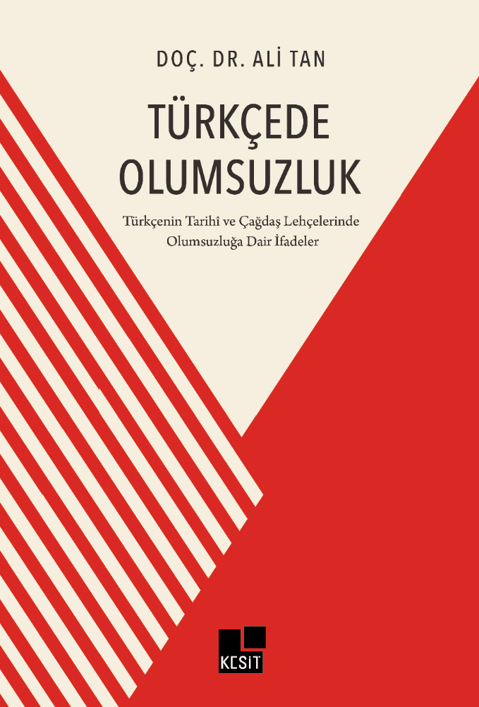 TÜRKÇEDE OLUMSUZLUK Türkçenin Tarihi ve Çağdaş Lehçelerinde Olumsuzluğa Dair İfadeler