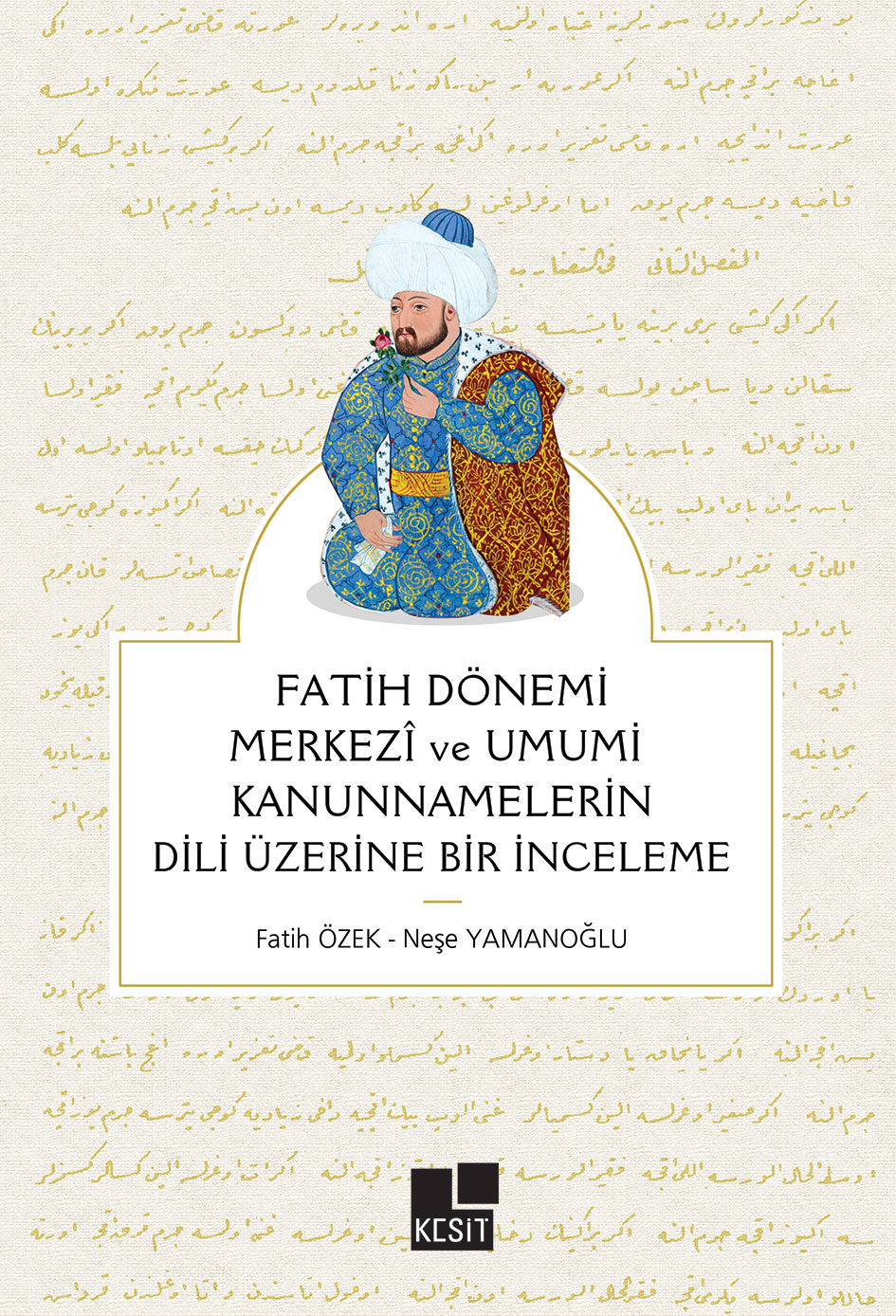 FATİH DÖNEMİ MERKEZÎ VE UMUMÎ KANUNNAMELERİN DİLİ ÜZERİNE BİR İNCELEME